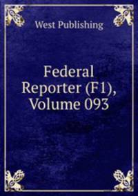 Federal Reporter (F1), Volume 093