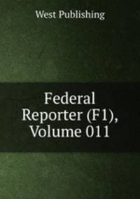 Federal Reporter (F1), Volume 011