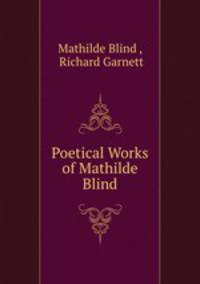 Poetical Works of Mathilde Blind