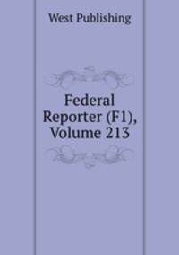 Federal Reporter (F1), Volume 213