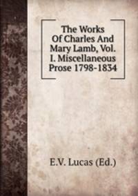 The Works Of Charles And Mary Lamb, Vol.I. Miscellaneous Prose 1798-1834.