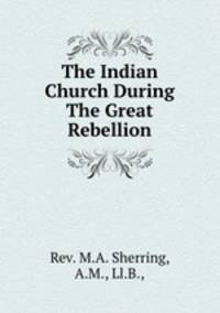 The Indian Church During The Great Rebellion