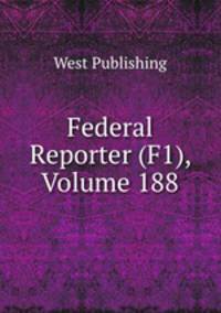 Federal Reporter (F1), Volume 188