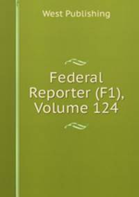 Federal Reporter (F1), Volume 124