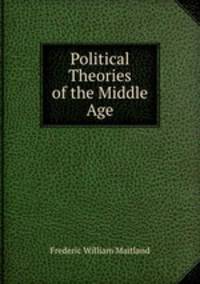 Political Theories of the Middle Age