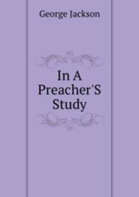 In A Preacher`S Study