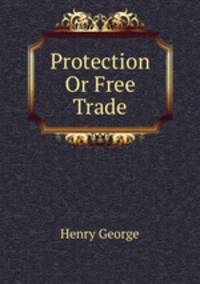Protection Or Free Trade