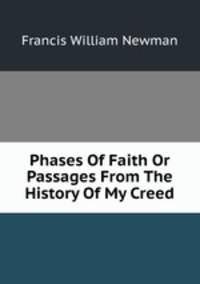 Phases Of Faith Or Passages From The History Of My Creed