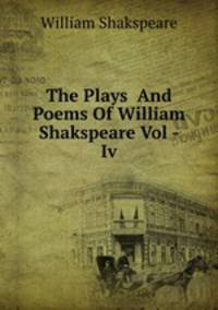 The Plays And Poems Of William Shakspeare Vol -Iv