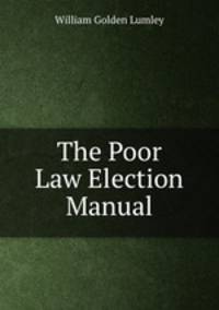 The Poor Law Election Manual