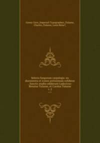 Selecta fungorum carpologia :ea documenta et icones potissimum exhibens . /Junctis studiis ediderunt Ludovicus-Renatus Tulasne, et Carolus Tulasne.. v. 2