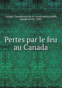 Pertes par le feu au Canada