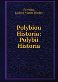 Polybiou Historia: Polybii Historia