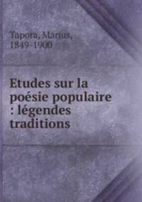 Etudes sur la posie populaire : lgendes & traditions