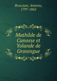 Mathilde de Canosse et Yolande de Groningue