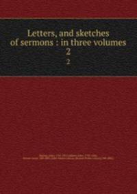 Letters, and sketches of sermons : in three volumes. 2