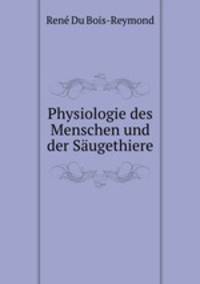 Physiologie des Menschen und der Sugethiere