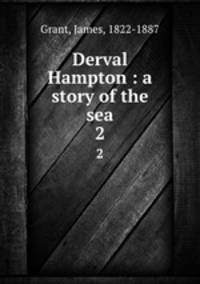 Derval Hampton : a story of the sea. 2