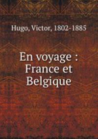 En voyage : France et Belgique