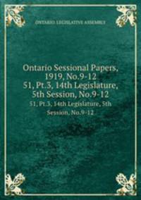Ontario Sessional Papers, 1919, No.9-12. 51, Pt.3, 14th Legislature, 5th Session, No.9-12