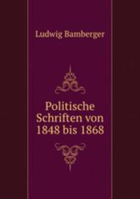 Politische Schriften von 1848 bis 1868