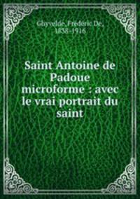 Saint Antoine de Padoue microforme : avec le vrai portrait du saint