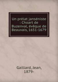Un prlat jansniste : Choart de Buzenval, vque de Beauvais, 1651-1679