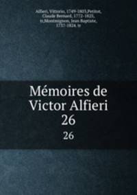 Mmoires de Victor Alfieri. 26