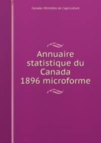 Annuaire statistique du Canada 1896 microforme
