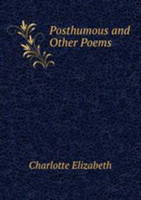 Posthumous and Other Poems