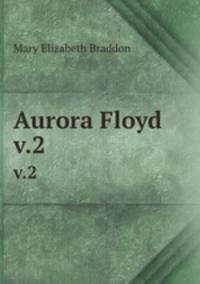 Aurora Floyd. v.2