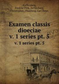 Examen classis dioeciae.. v. 1 series pt. 5
