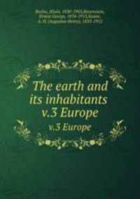 The earth and its inhabitants . v.3 Europe