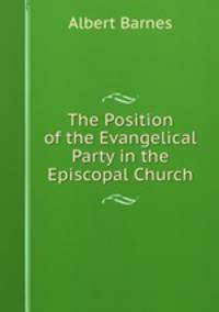 The Position of the Evangelical Party in the Episcopal Church