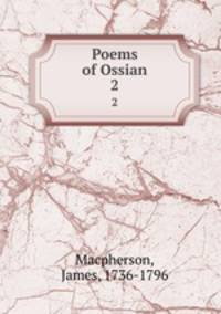 Poems of Ossian. 2