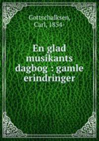 En glad musikants dagbog : gamle erindringer
