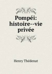Pompi: histoire--vie prive
