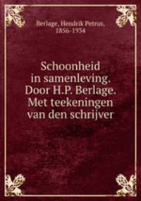 Schoonheid in samenleving. Door H.P. Berlage. Met teekeningen van den schrijver