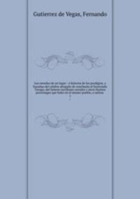 Los enredos de un lugar : historia de los prodigios, y hazaas del celebre abogado de conchuela el licenciado Tarugo, del famoso escribano carrales y otros ilustres personages que hubo en el mismo pueblo, o satiras . 1