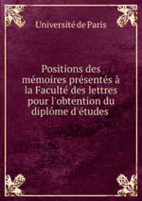 Positions des mmoires prsents la Facult des lettres pour l`obtention du diplme d`tudes .
