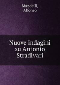 Nuove indagini su Antonio Stradivari