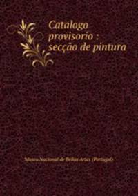 Catalogo provisorio : seco de pintura