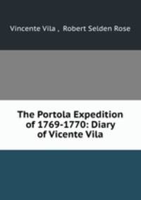 The Portola Expedition of 1769-1770: Diary of Vicente Vila