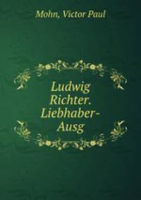 Ludwig Richter. Liebhaber-Ausg.