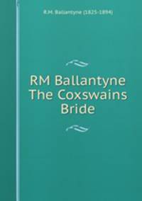 RM Ballantyne The Coxswains Bride