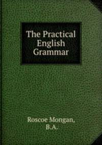 The Practical English Grammar