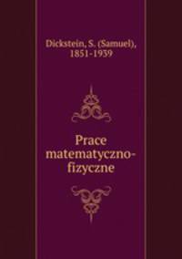 Prace matematyczno-fizyczne