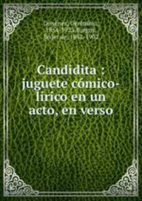 Candidita : juguete cmico-lrico en un acto, en verso