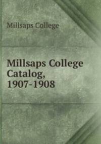 Millsaps College Catalog, 1907-1908