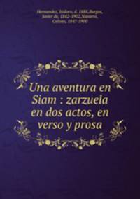 Una aventura en Siam : zarzuela en dos actos, en verso y prosa